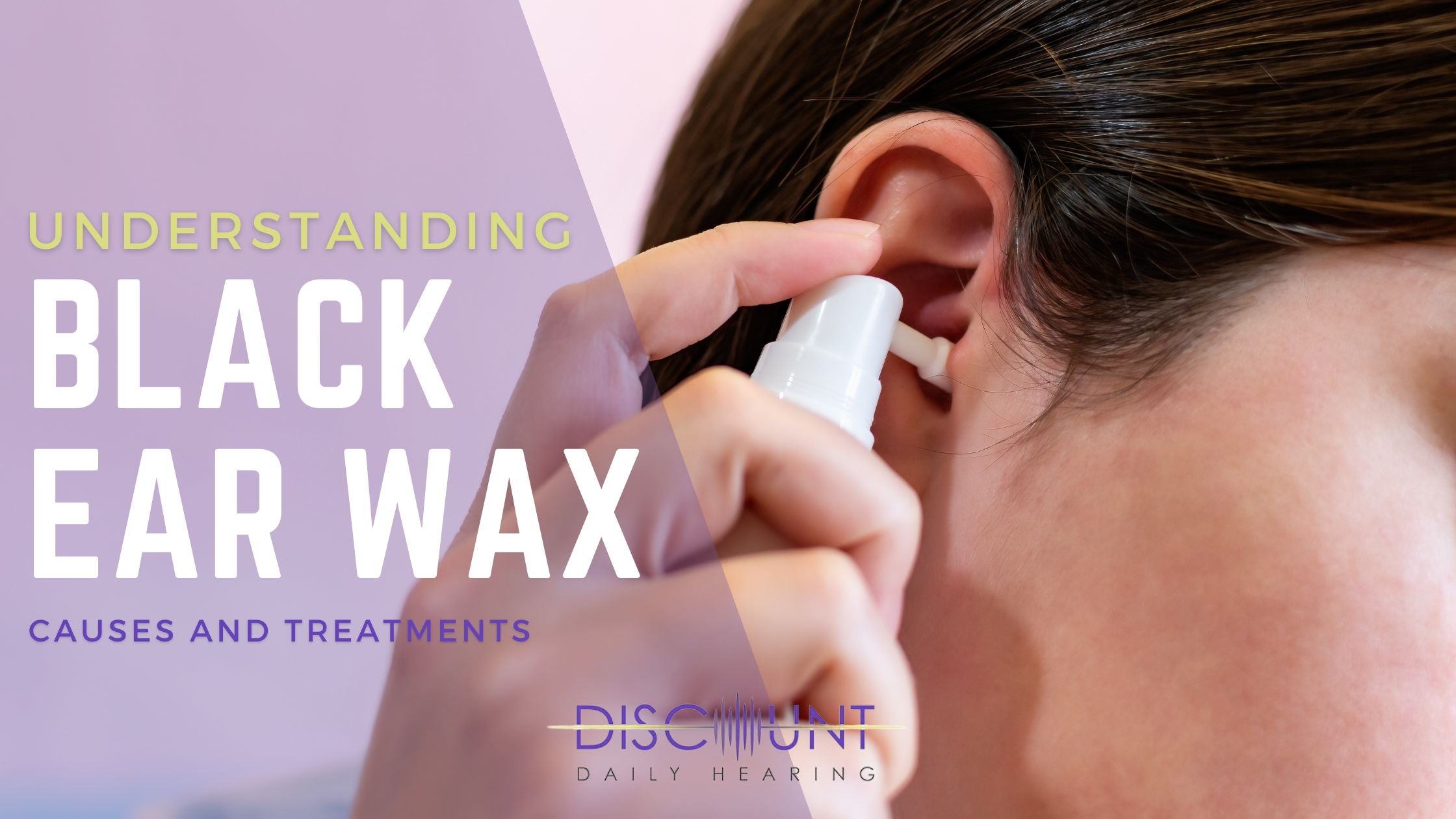 Understanding Black Ear Wax